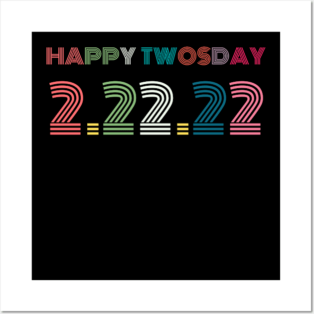 Happy Twosday Tuesday February 22nd 2022 - Funny 2/22/22 Souvenir Gift Wall Art by StarTshirts